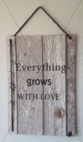 Holzschild | Everything grows with ...